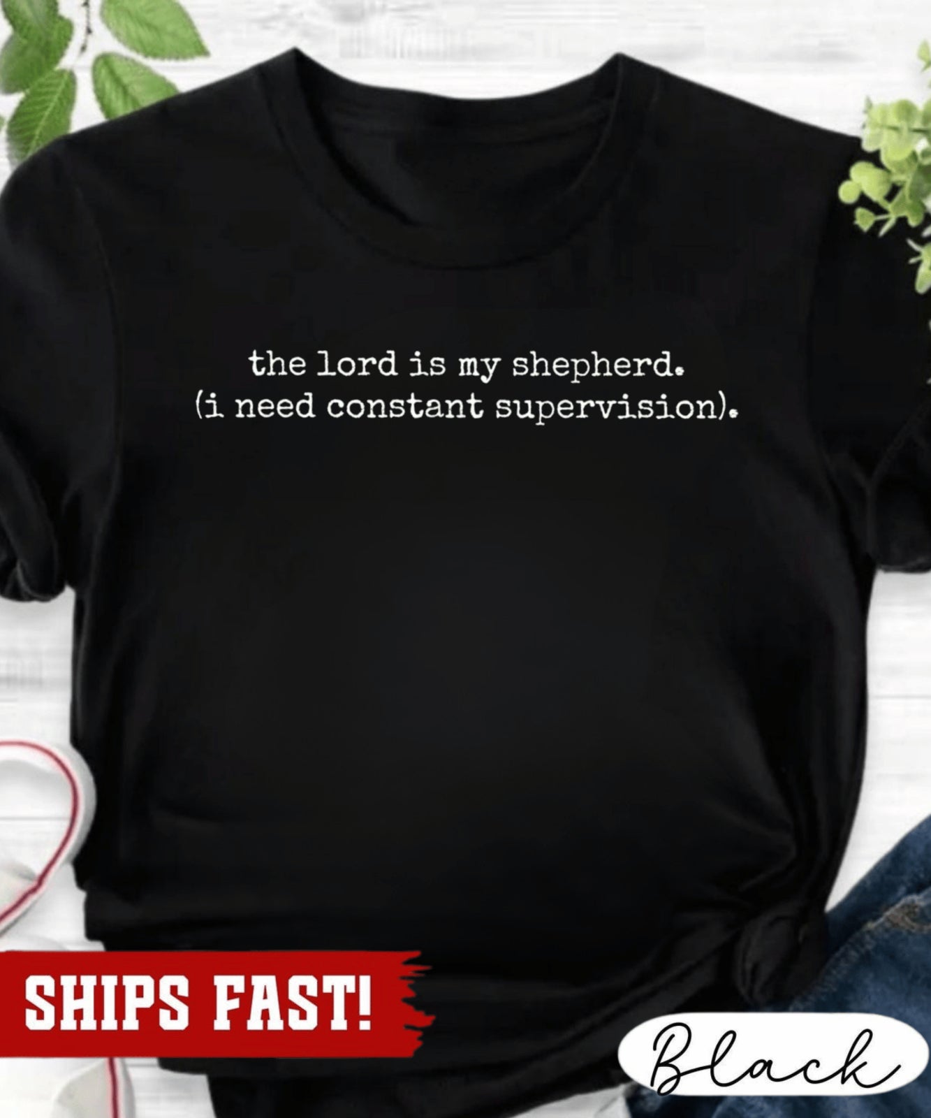 The Lord Is My Shepherd I Need Constant Supervision Faith T-Shirt, Funny Christi