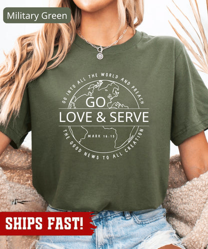 Go Love Serve Shirt: Christian Bible Verse T-Shirt