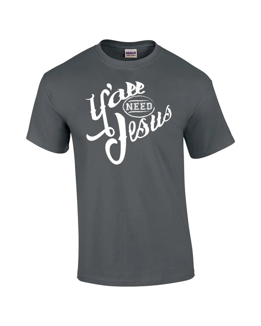 Ya'Ll Need Jesus Christian Short Sleeve T-Shirt-Charcoal-4Xl