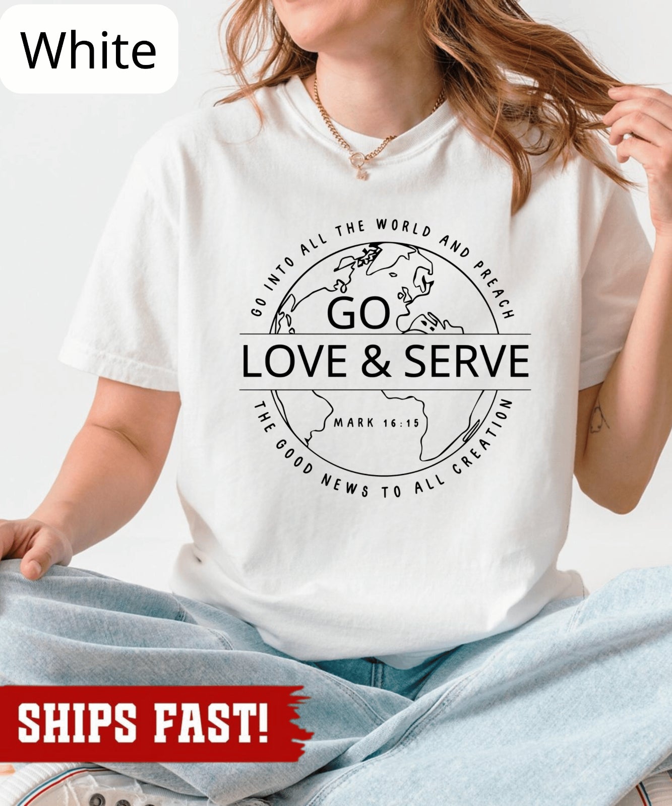 Go Love Serve Shirt: Christian Bible Verse T-Shirt