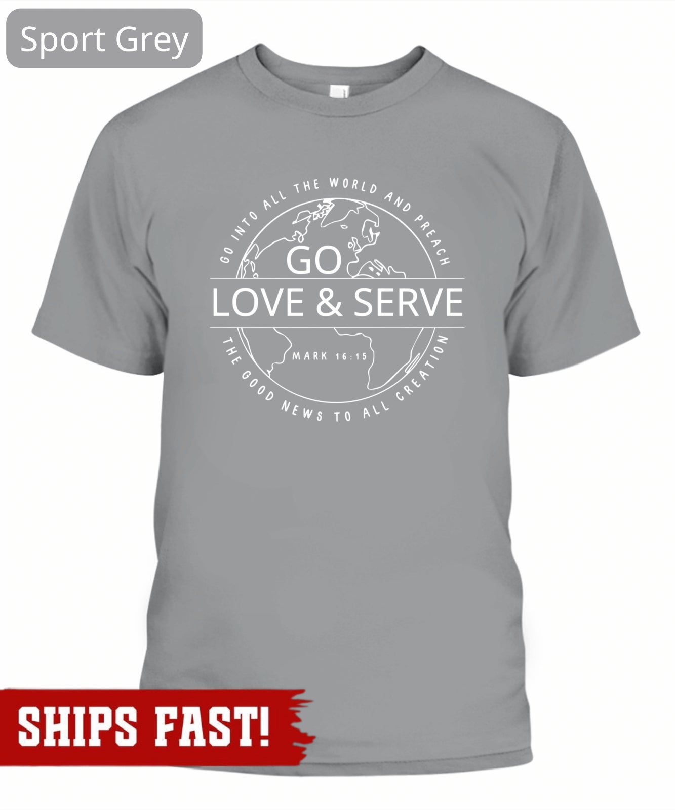 Go Love Serve Shirt: Christian Bible Verse T-Shirt